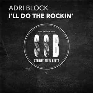 Adri Block - I'll Do The Rockin flac
