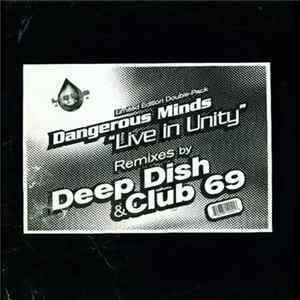 Dangerous Minds - Live In Unity (Remixes By Deep Dish & Club 69) flac