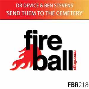 Dr Device & Ben Stevens - Send Them To The Cemetery flac