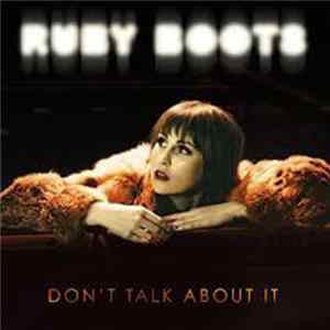 Ruby Boots - Don't Talk About It flac