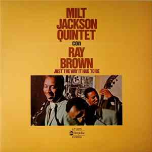 Milt Jackson Quintet Con Ray Brown - Just The Way It Had To Be flac