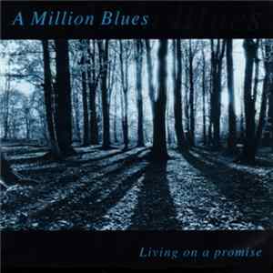A Million Blues - Living On A Promise flac