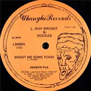 L. Roy Wright & Rockas - Shoot Me Some Food flac