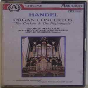 Handel, George Malcolm, Academy Of St. Martin-in-the-Fields, Neville Marriner - Organ Concertos "The Cuckoo & The Nightingale" flac