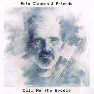 Eric Clapton & Friends - Call Me The Breeze flac