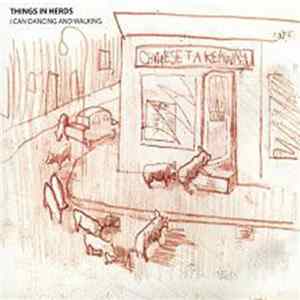 Things In Herds - I Can Dancing And Walking flac