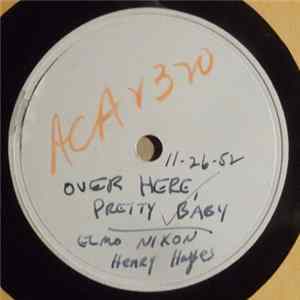 Elmore Nixon With Henry Hayes And His Orchestra - Over Here, Pretty Baby flac
