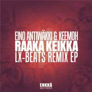 Eino Antiwäkki & Keemoh - Raaka Keikka - LX-Beats Remix EP flac