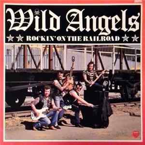 Wild Angels - Rockin' On The Railroad flac
