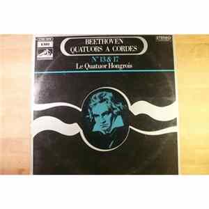 Le Quatuor Hongrois - Les Quatuors A Cordes - Disque 8 - Quatuor 13 En Si Bémol Majeur Op 130 - Quatuor 17 En Si Bémol Majeur Op 133 flac