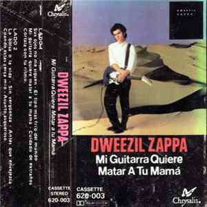 Dweezil Zappa - Mi Guitarra Quiere Matar A Tu Mamá flac