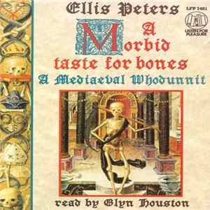 Ellis Peters - A Morbid Taste For Bones: A Mediaeval Whodunnit flac