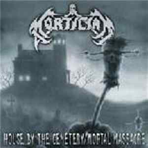 Mortician - House By The Cemetery / Mortal Massacre flac