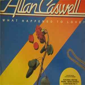 Allan Caswell - What Happened To Love? flac