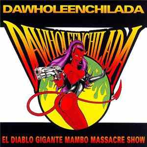Dawholeenchilada - El Diablo Gigante Mambo Massacre Show flac