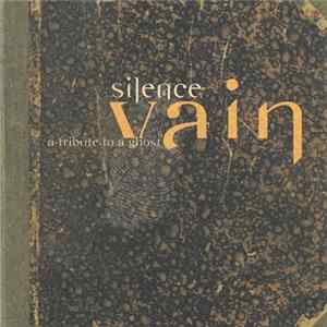 Silence - Vain, A Tribute To A Ghost flac