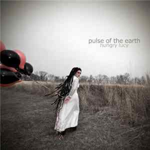 Hungry Lucy - Pulse Of The Earth flac