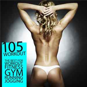Various - 105 Workout - The Best For Workout Fitness Gym Running Jogging flac