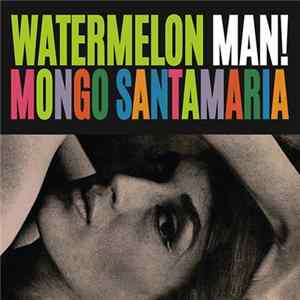 Mongo Santamaria - Watermelon Man! flac