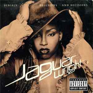 Jaguar Wright - Denials...Delusions...And Decisions... flac