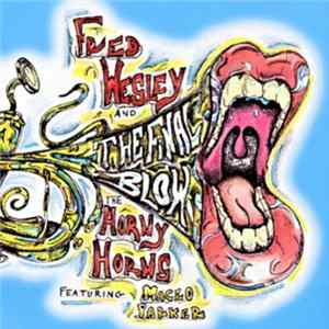 Fred Wesley And The Horny Horns Featuring Maceo Parker - The Final Blow flac