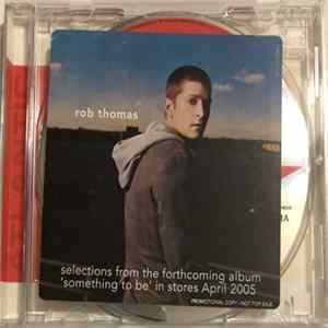 Rob Thomas - Selections From The Forthcoming Album “Something To Be” In Stores April 2005 flac
