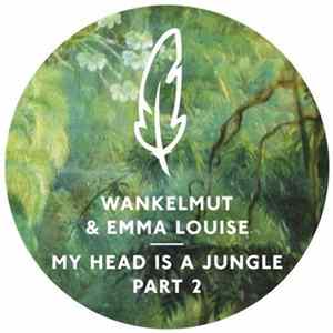 Wankelmut & Emma Louise - My Head Is A Jungle Part 2 flac
