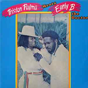 Triston Palma Meets Early B The Doctor - Triston Palma Meets Early B The Doctor flac
