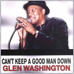 Glen Washington - Can't Keep A Good Man Down flac