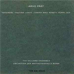 Arvo Pärt - The Hilliard Ensemble, Orchester Der Beethovenhalle Bonn - Miserere / Festina Lente / Sarah Was Ninety Years Old flac