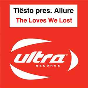 Tiësto Pres. Allure - The Loves We Lost flac