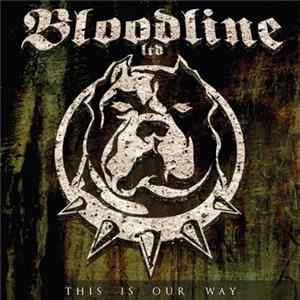 Bloodline Ltd - This Is Our Way flac