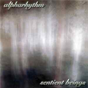 Alpharhythm - Sentient Beings flac
