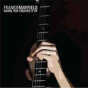 Frankie Mayfield - Damn, You Created It flac