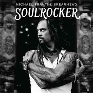 Michael Franti And Spearhead - Soulrocker flac