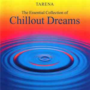 Tarena - The Essential Collection Of Chillout Dreams flac