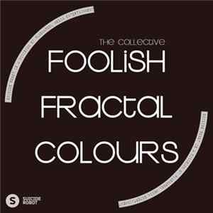 The Collective - Foolish Fractal Colours flac
