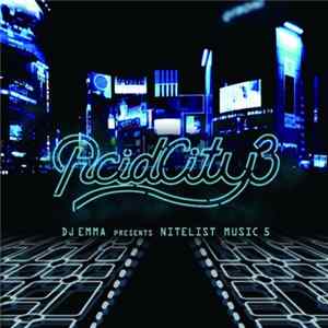 Various - DJ Emma Presents Nitelist Music 5 - Acid City 3 flac