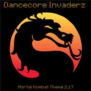 Dancecore Invaderz - Mortal Kombat Theme 2.17 flac