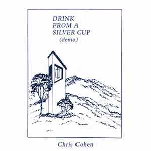 Chris Cohen - Drink From A Silver Cup (Demo) flac