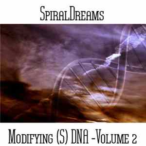 SpiralDreams - Modifying (S) DNA Vol 2 flac