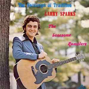 Larry Sparks And The Lonesome Ramblers - The Footsteps Of Tradition flac
