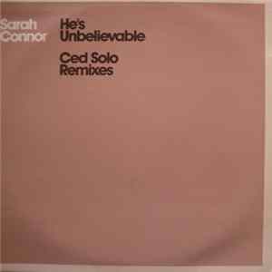 Sarah Connor - He's Unbelievable (Ced Solo Remixes) flac