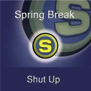 Spring Break - Shut Up flac