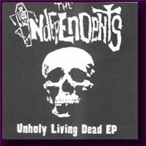 The Independents - Unholy Living Dead flac