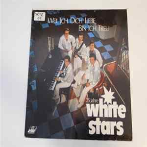 White Stars - Weil Ich Dich Liebe, Bin Ich Treu flac