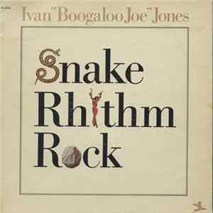 Ivan "'Boogaloo Joe" Jones - Snake Rhythm Rock flac