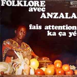 Folklore Avec Anzala - Fais Attention Ka Ça Yé flac
