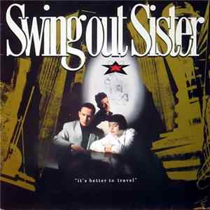 Swing Out Sister - It's Better To Travel flac