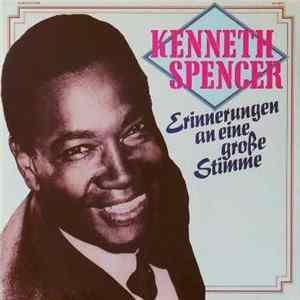Kenneth Spencer - Erinnerungen An Eine Große Stimme flac